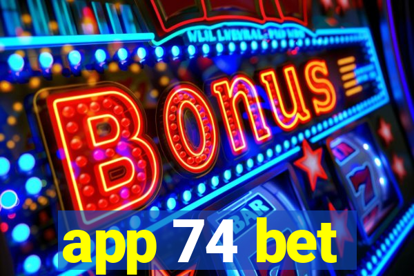 app 74 bet